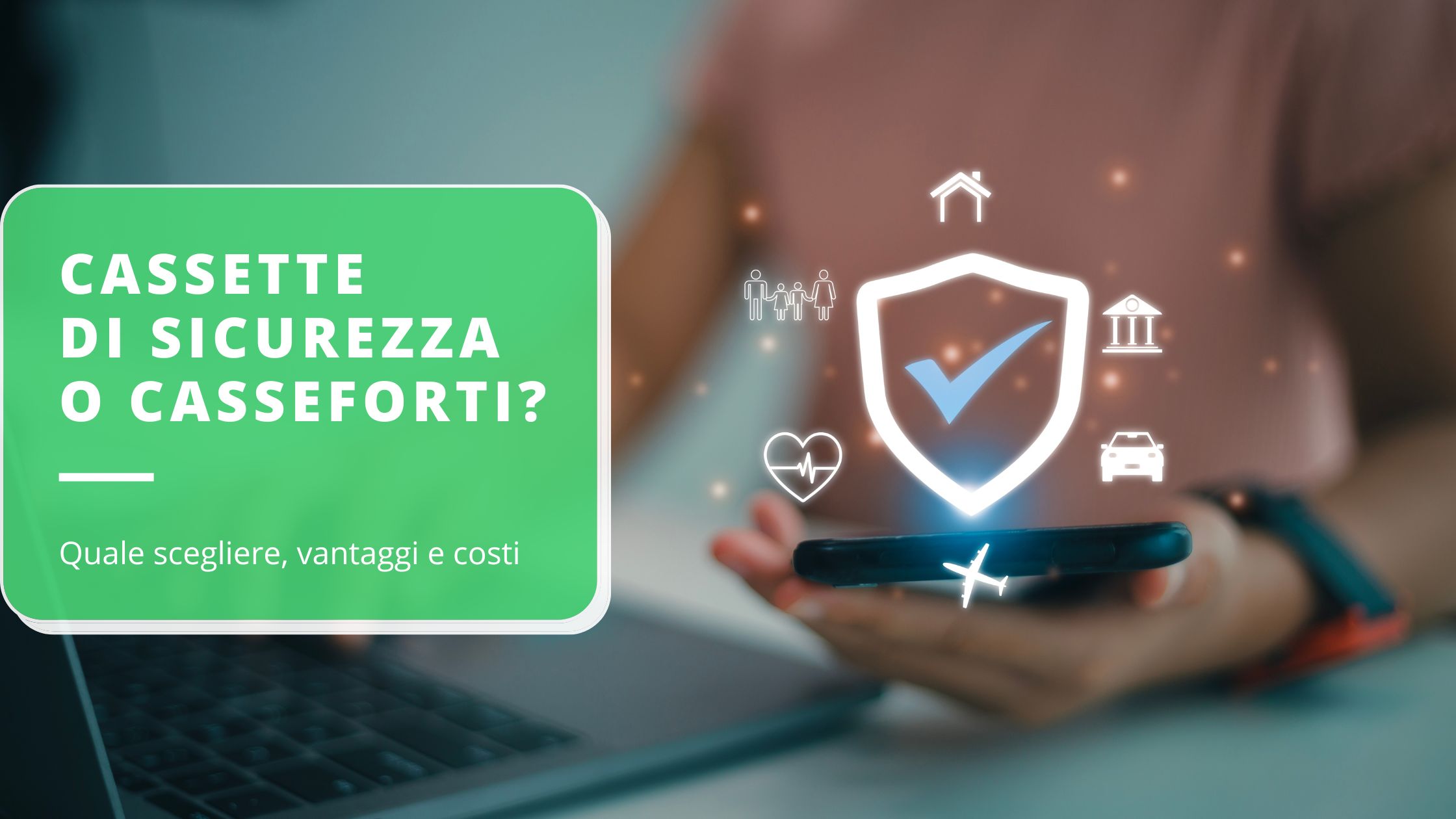 cassette-di-sicurezza-bancarie-o-casseforti-domestiche-quale-scegliere-per-proteggere-i-tuoi-beni