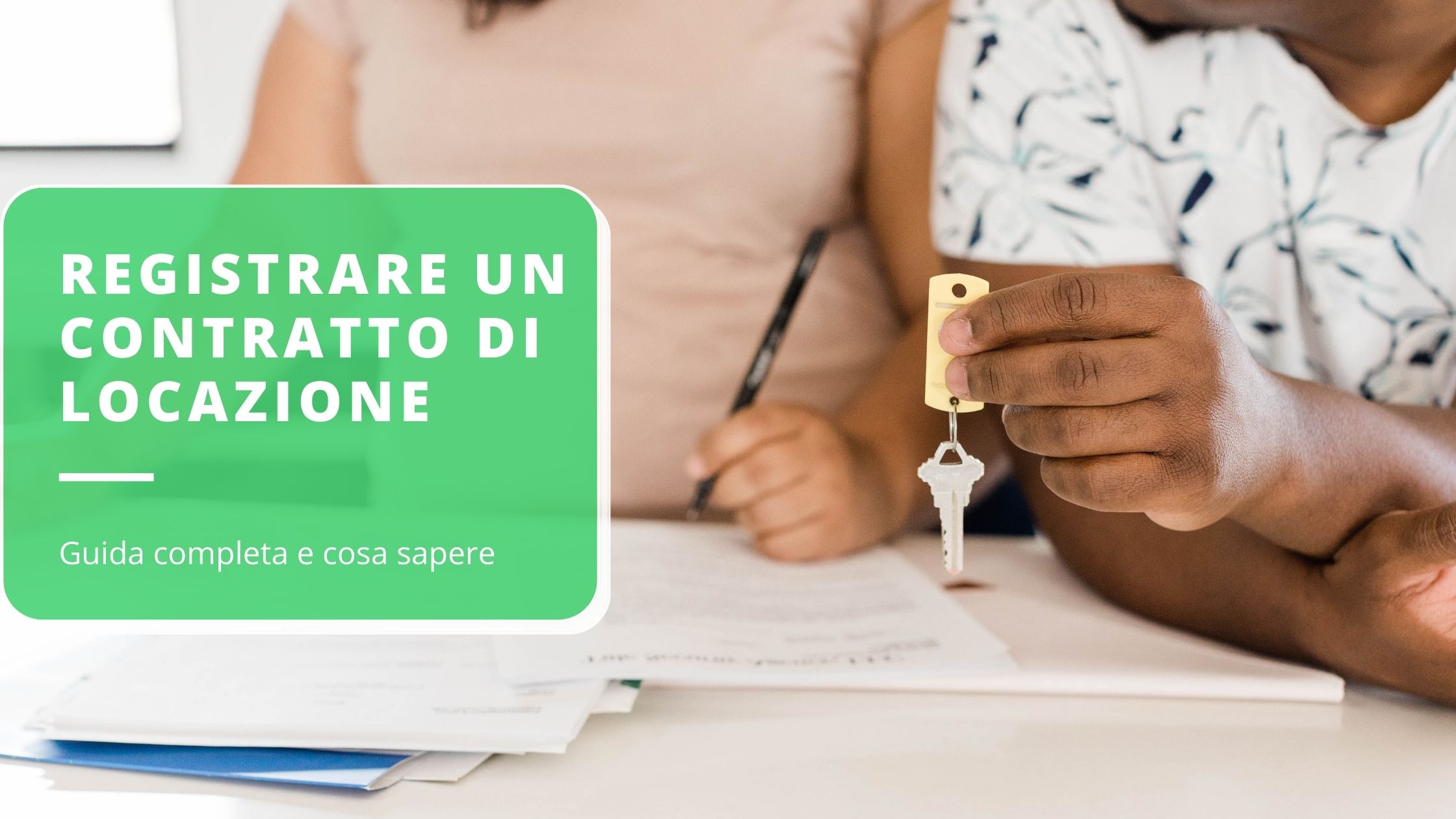 la-guida-completa-per-registrare-un-contratto-di-locazione-cosa-devi-sapere