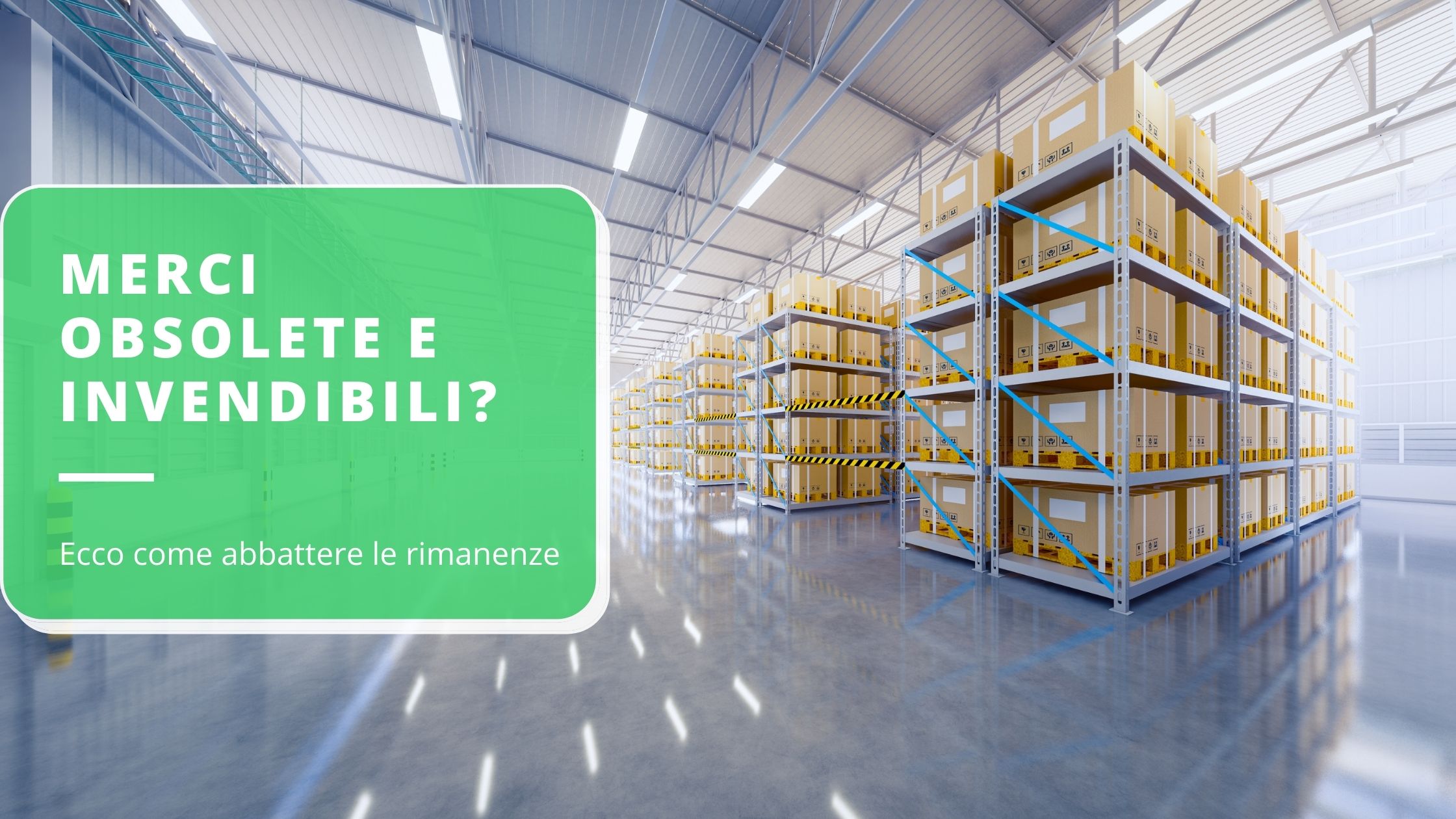 merci-obsolete-e-invendibili---ecco-3-modi-per-abbattere-le-rimanenze