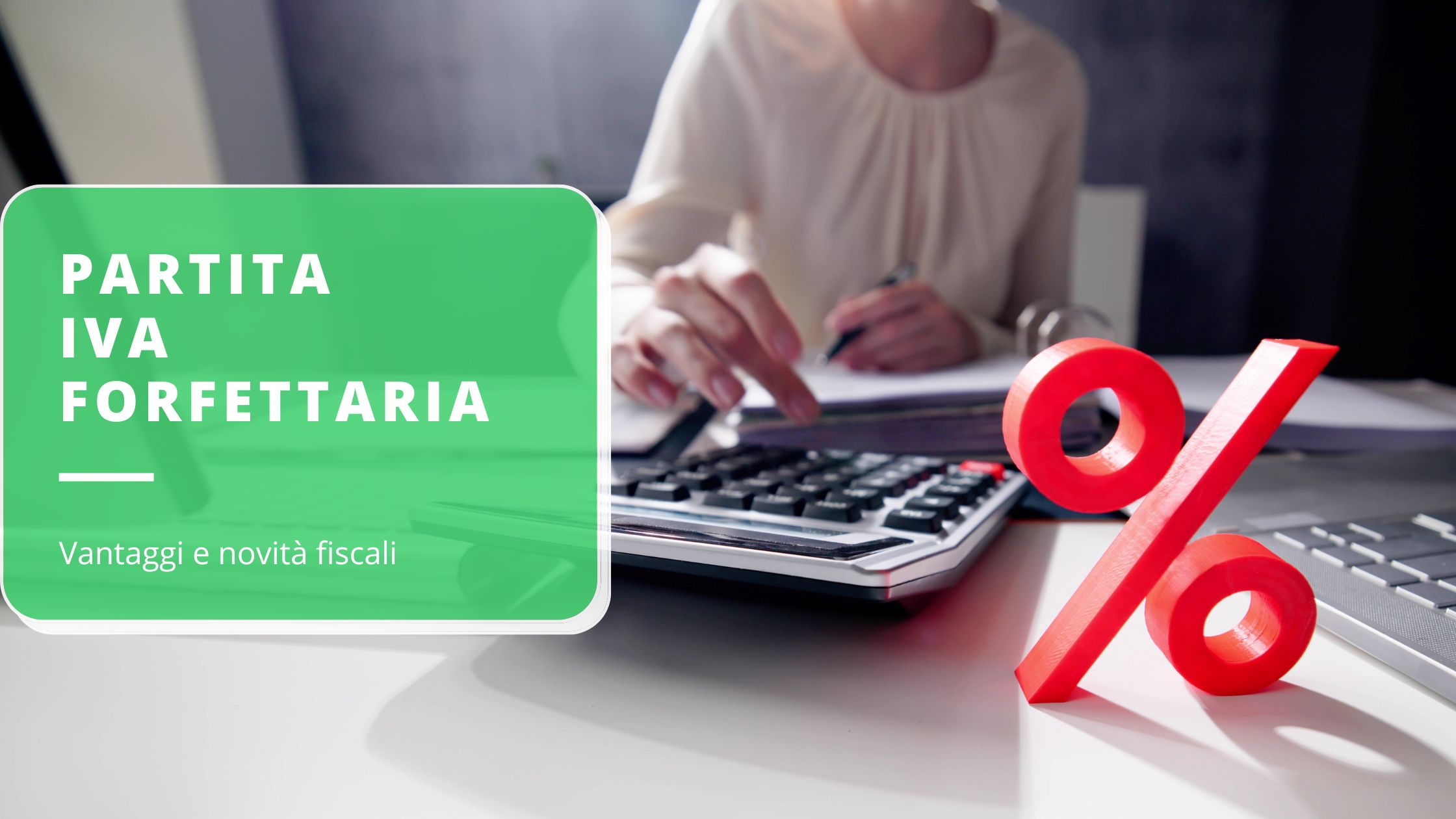 partita-iva-forfettaria-vantaggi-e-novit-fiscali-per-gli-imprenditori-